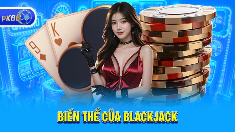 Những biến thuể cơ bản của blackjack