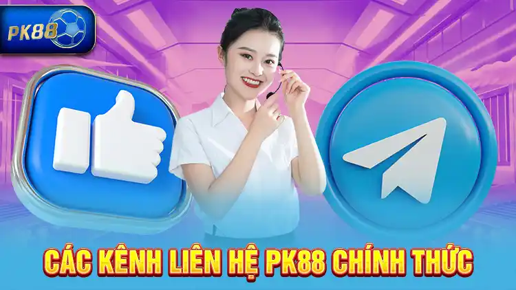 Các kênh liên hệ PK88 chính thức