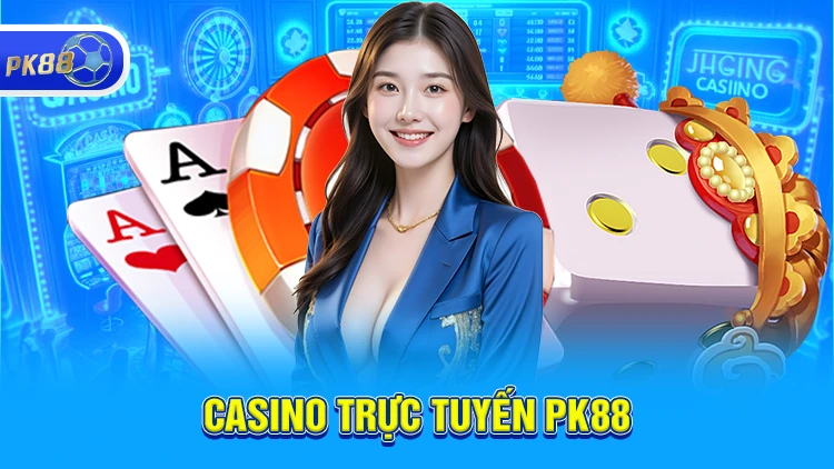 Casino trực tuyến PK88