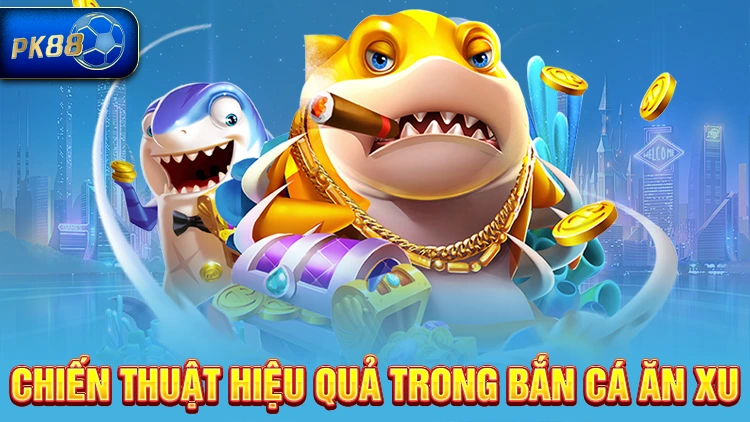 Chiến thuật hiệu que trong game bắn cá ăn xu