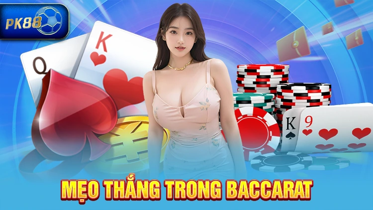 Những mẹo hay trong cách chơi Baccarat