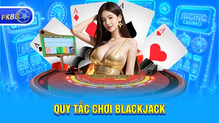 Quy tắc trong Blackjack