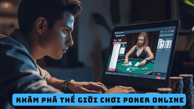 Khám phá thế giới poker online