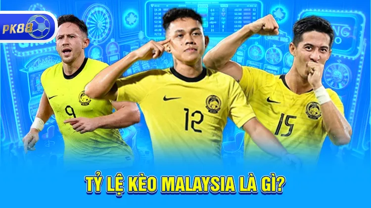 Tỷ lệ kèo bóng đá Malaysia