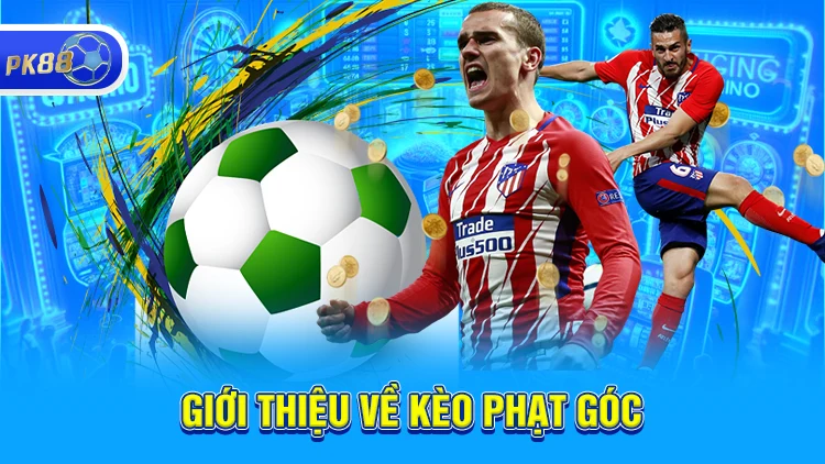 Giới thiệu về kèo phạt góc