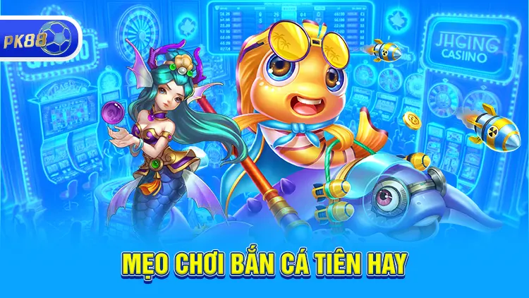 Mẹo chiên lược trong game bắn cá